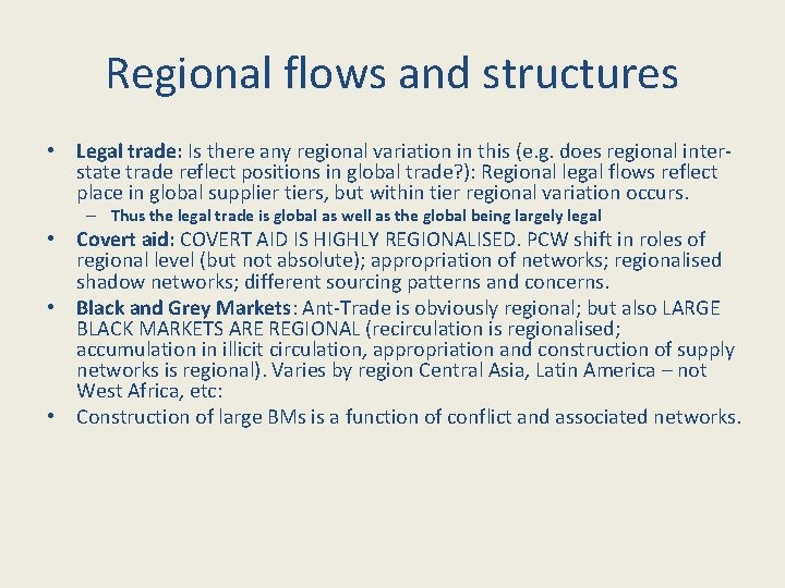 Regional flows and structures • Legal trade: Is there any regional variation in this