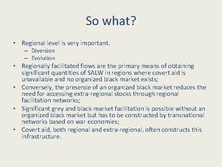 So what? • Regional level is very important. – Diversion – Evolution • Regionally