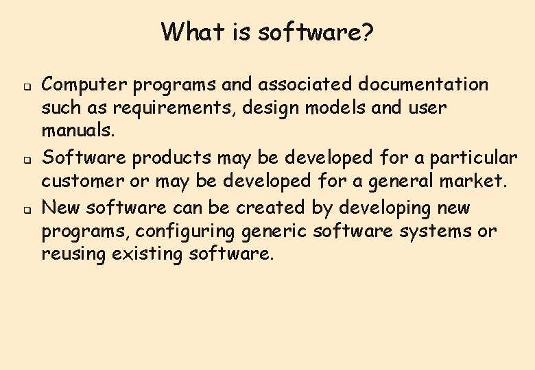 What is software? q q q Computer programs and associated documentation such as requirements, What is software? q q q Computer programs and associated documentation such as requirements,