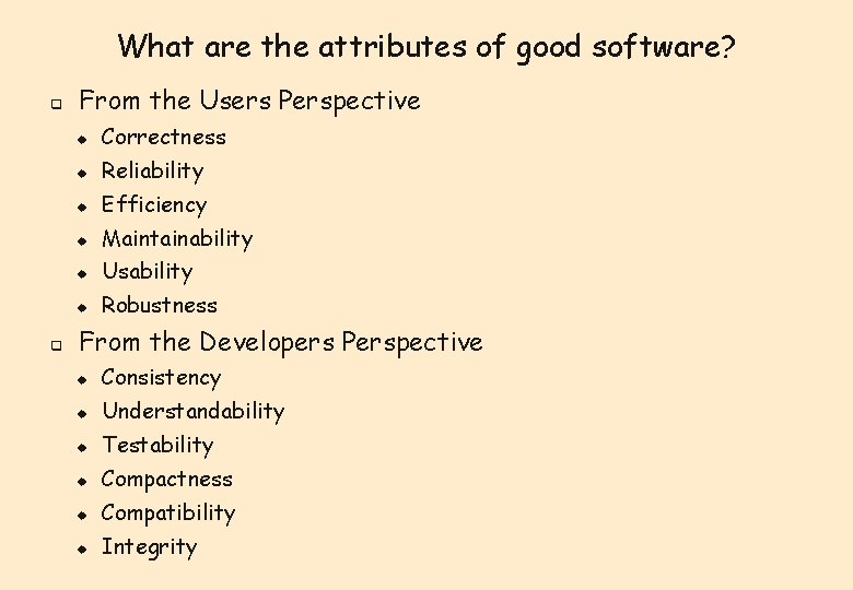What are the attributes of good software? q q From the Users Perspective u What are the attributes of good software? q q From the Users Perspective u