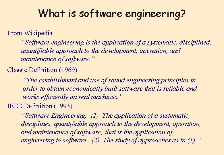 What is software engineering? From Wikipedia “Software engineering is the application of a systematic, What is software engineering? From Wikipedia “Software engineering is the application of a systematic,