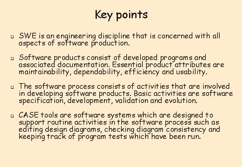 Key points q q SWE is an engineering discipline that is concerned with all Key points q q SWE is an engineering discipline that is concerned with all