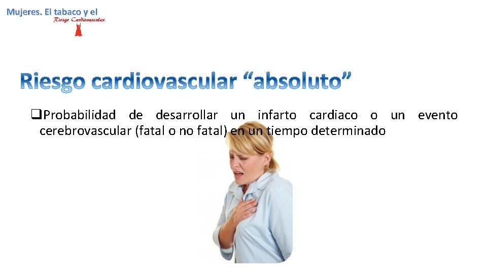 q. Probabilidad de desarrollar un infarto cardiaco o un evento cerebrovascular (fatal o no