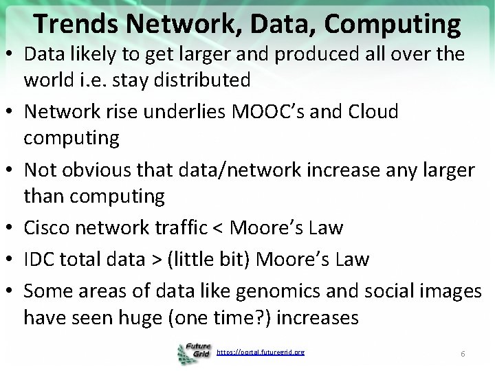 Trends Network, Data, Computing • Data likely to get larger and produced all over