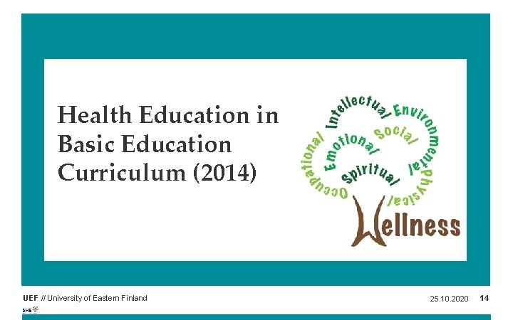 Health Education in Basic Education Curriculum (2014) UEF // University of Eastern Finland 25.