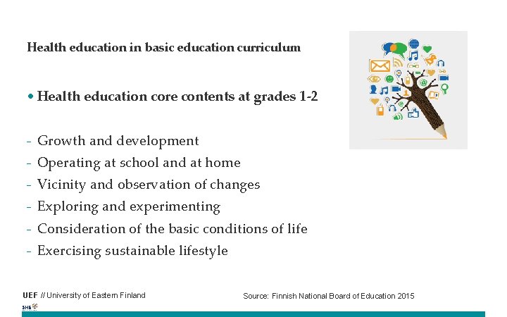 Health education in basic education curriculum • Health education core contents at grades 1