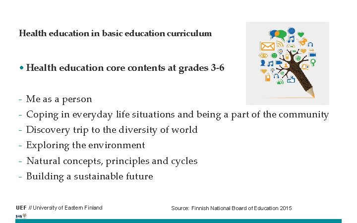 Health education in basic education curriculum • Health education core contents at grades 3