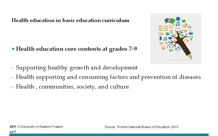 Health education in basic education curriculum • Health education core contents at grades 7