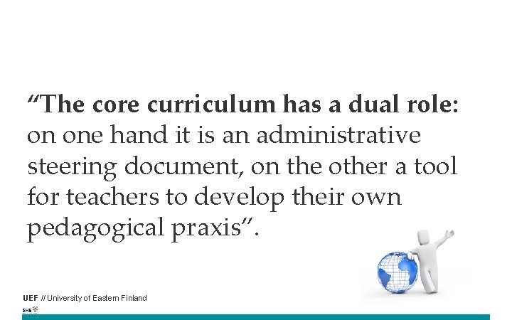 “The core curriculum has a dual role: on one hand it is an administrative
