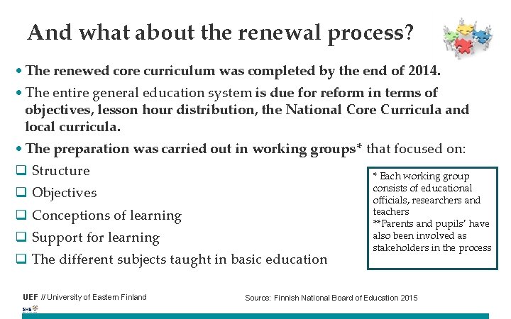 And what about the renewal process? • The renewed core curriculum was completed by