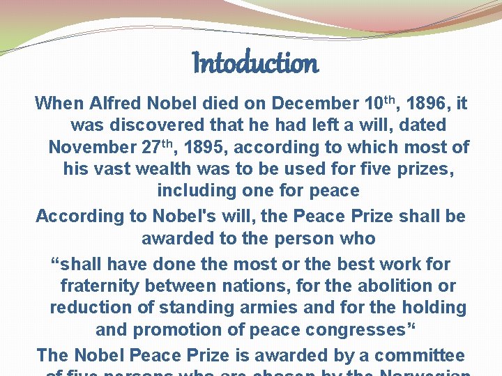 Intoduction When Alfred Nobel died on December 10 th, 1896, it was discovered that