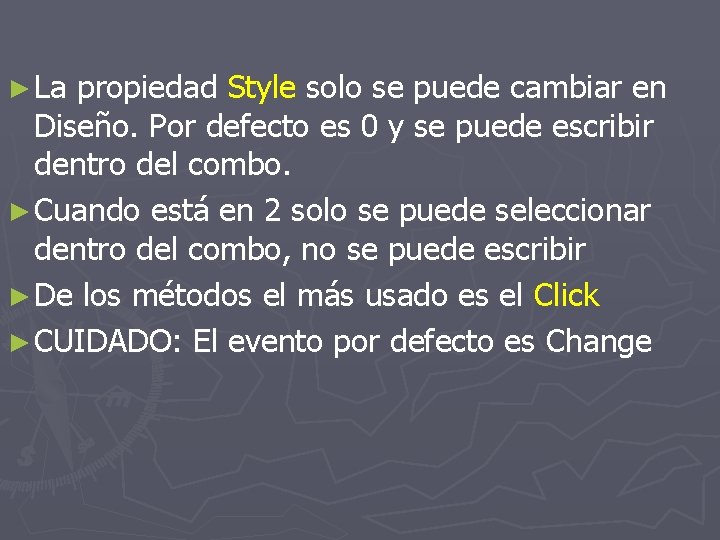 ► La propiedad Style solo se puede cambiar en Diseño. Por defecto es 0