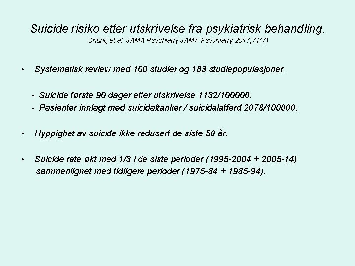 Suicide risiko etter utskrivelse fra psykiatrisk behandling. Chung et al. JAMA Psychiatry 2017; 74(7)