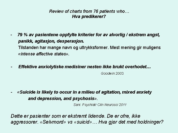 Review of charts from 76 patients who… Hva predikerer? - 79 % av pasientene