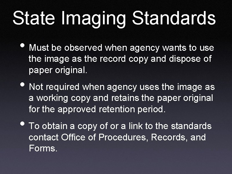 State Imaging Standards • Must be observed when agency wants to use the image