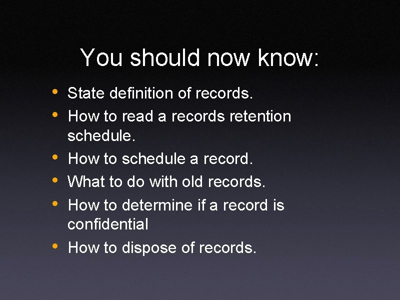 You should now know: • State definition of records. • How to read a