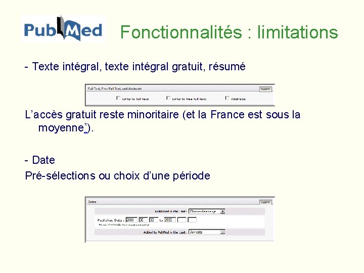 Fonctionnalités : limitations - Texte intégral, texte intégral gratuit, résumé L’accès gratuit reste minoritaire