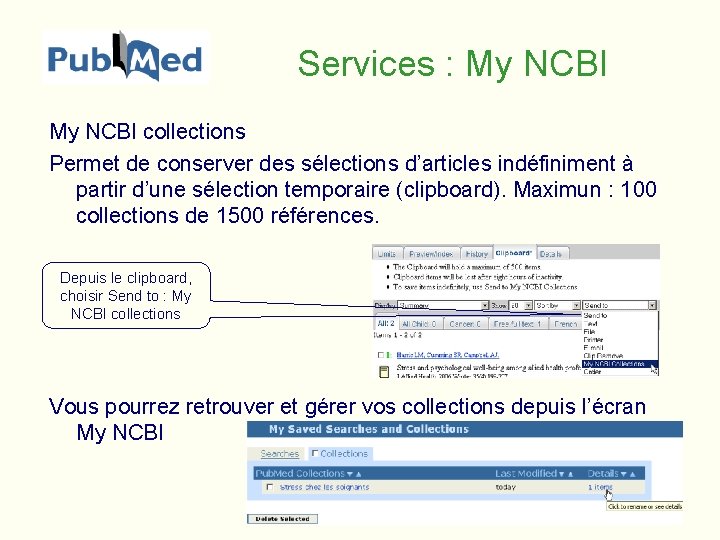 Services : My NCBI collections Permet de conserver des sélections d’articles indéfiniment à partir