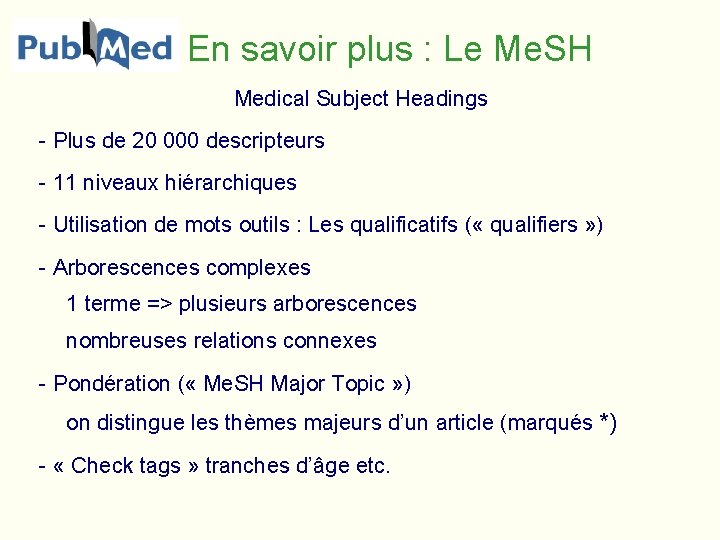 En savoir plus : Le Me. SH Medical Subject Headings - Plus de 20