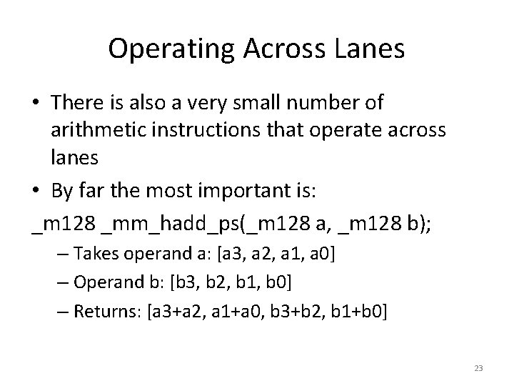 Operating Across Lanes • There is also a very small number of arithmetic instructions