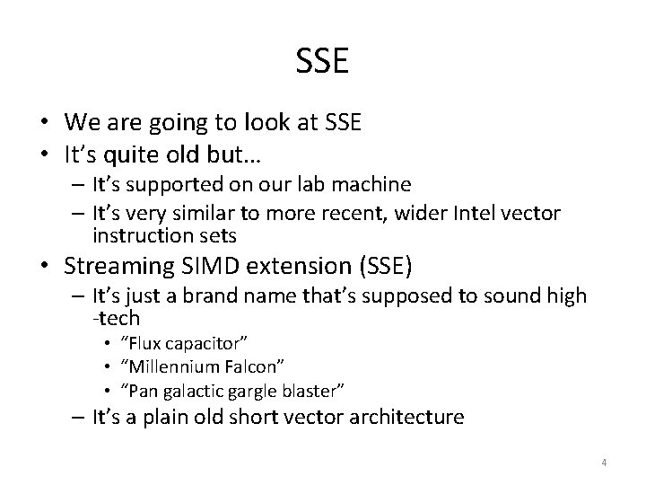 SSE • We are going to look at SSE • It’s quite old but…
