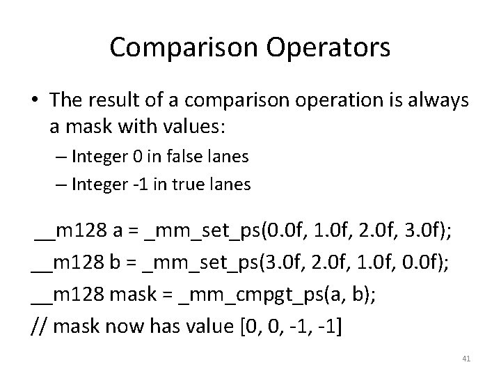 Comparison Operators • The result of a comparison operation is always a mask with