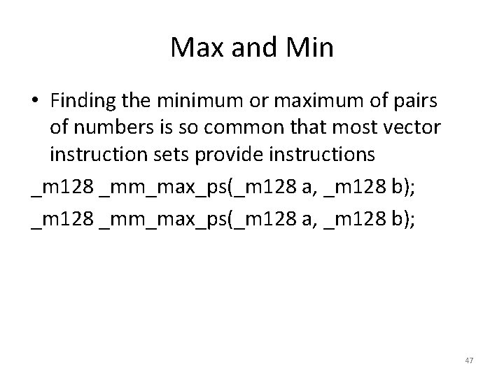 Max and Min • Finding the minimum or maximum of pairs of numbers is