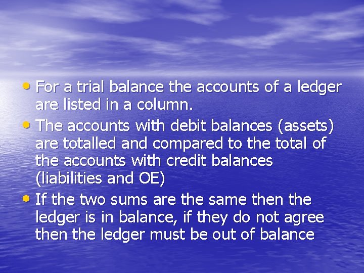  • For a trial balance the accounts of a ledger are listed in