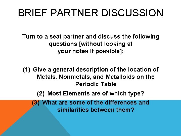 BRIEF PARTNER DISCUSSION Turn to a seat partner and discuss the following questions [without