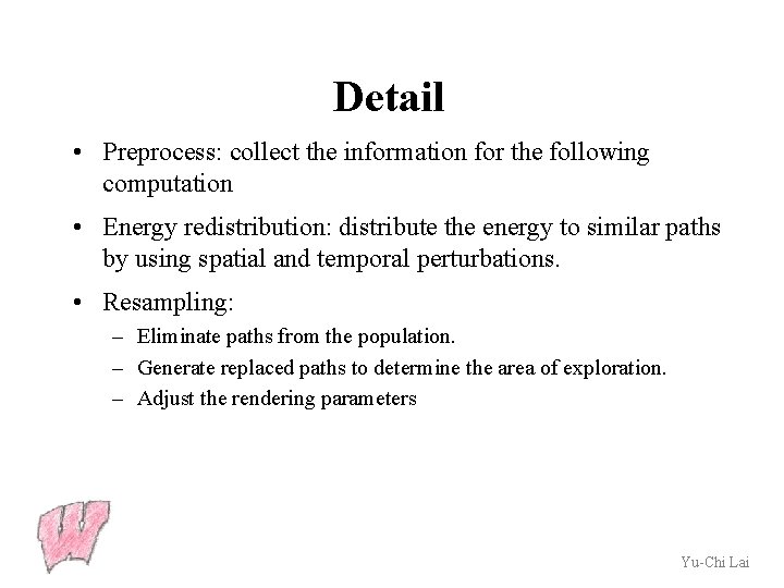 Detail • Preprocess: collect the information for the following computation • Energy redistribution: distribute