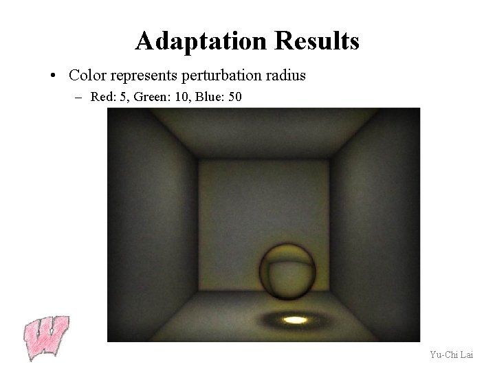 Adaptation Results • Color represents perturbation radius – Red: 5, Green: 10, Blue: 50