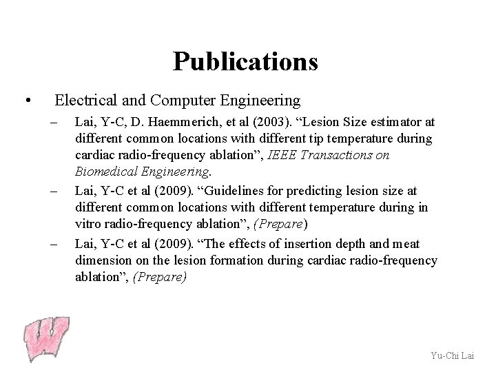 Publications • Electrical and Computer Engineering – – – Lai, Y-C, D. Haemmerich, et