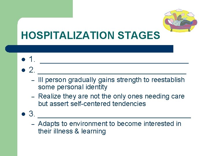 HOSPITALIZATION STAGES l l 1. _________________ 2. _________________ – – l Ill person gradually