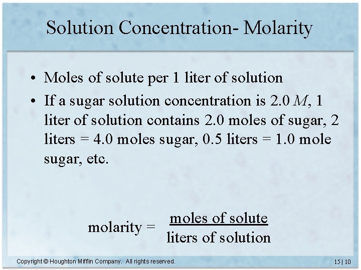 Solution Concentration- Molarity • Moles of solute per 1 liter of solution • If