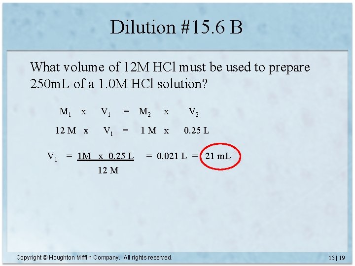Dilution #15. 6 B What volume of 12 M HCl must be used to