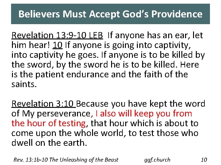 Believers Must Accept God’s Providence Revelation 13: 9 -10 LEB If anyone has an