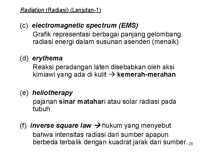 Radiation (Radiasi) (Lanjutan-1) (c) electromagnetic spectrum (EMS) Grafik representasi berbagai panjang gelombang radiasi energi