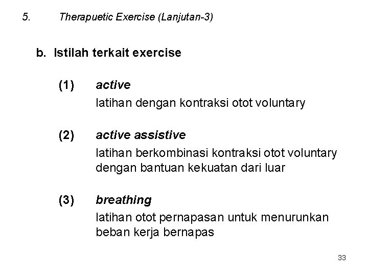 5. Therapuetic Exercise (Lanjutan-3) b. Istilah terkait exercise (1) active latihan dengan kontraksi otot