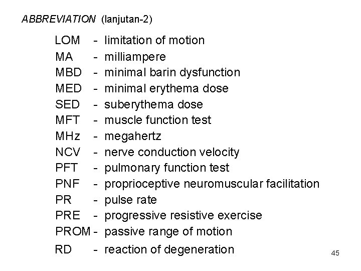 ABBREVIATION (lanjutan-2) LOM MA MBD MED SED MFT MHz NCV PFT PNF PR PRE