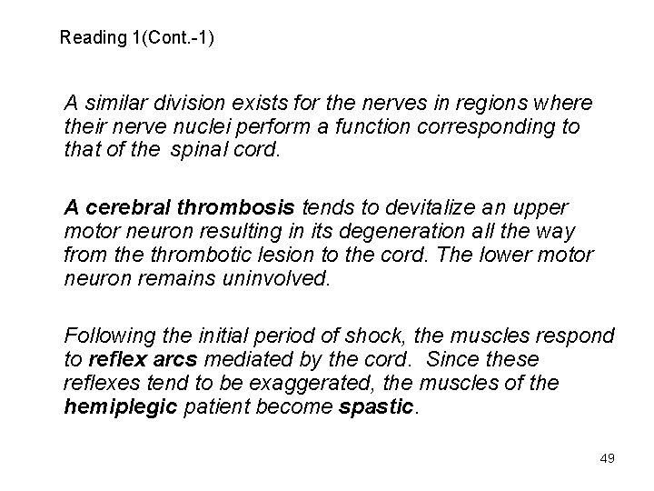 Reading 1(Cont. -1) A similar division exists for the nerves in regions where their