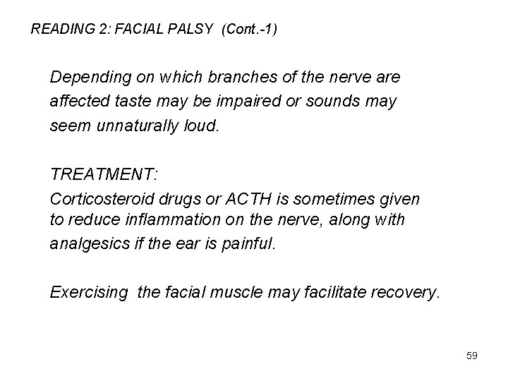 READING 2: FACIAL PALSY (Cont. -1) Depending on which branches of the nerve are