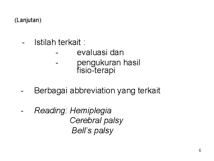 (Lanjutan) - Istilah terkait : evaluasi dan pengukuran hasil fisio-terapi - Berbagai abbreviation yang