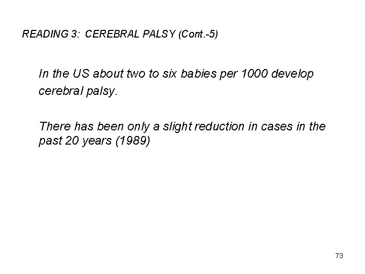 READING 3: CEREBRAL PALSY (Cont. -5) In the US about two to six babies