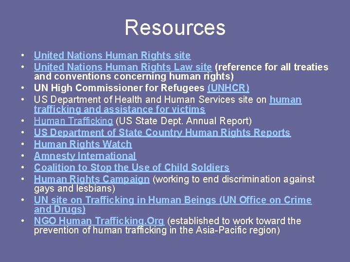 Resources • United Nations Human Rights site • United Nations Human Rights Law site