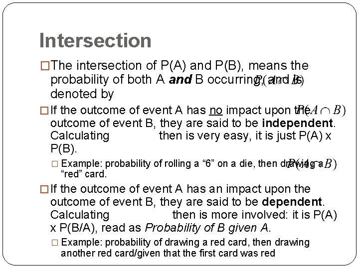 Intersection �The intersection of P(A) and P(B), means the probability of both A and