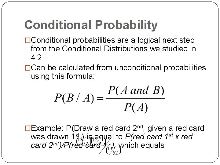 Conditional Probability �Conditional probabilities are a logical next step from the Conditional Distributions we