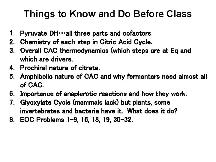 Things to Know and Do Before Class 1. Pyruvate DH…all three parts and cofactors.