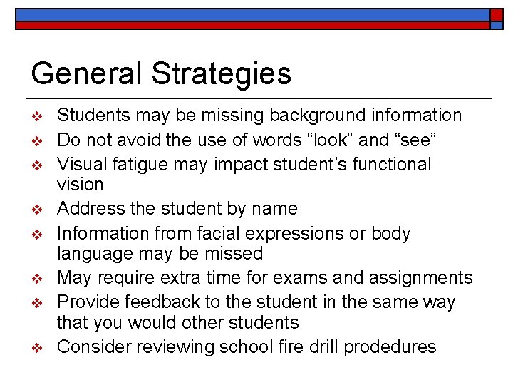 General Strategies v v v v Students may be missing background information Do not