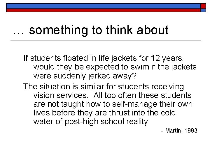 … something to think about If students floated in life jackets for 12 years,