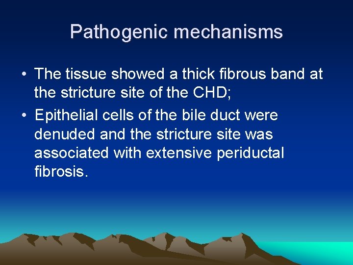 Pathogenic mechanisms • The tissue showed a thick fibrous band at the stricture site